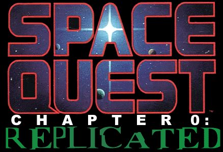 Space Quest 0: Replicated