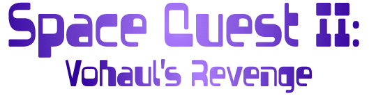 Space Quest 2: Vohaul's Revenge